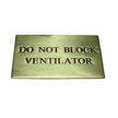 Brass BSS Label - Do Not Block Ventilator
